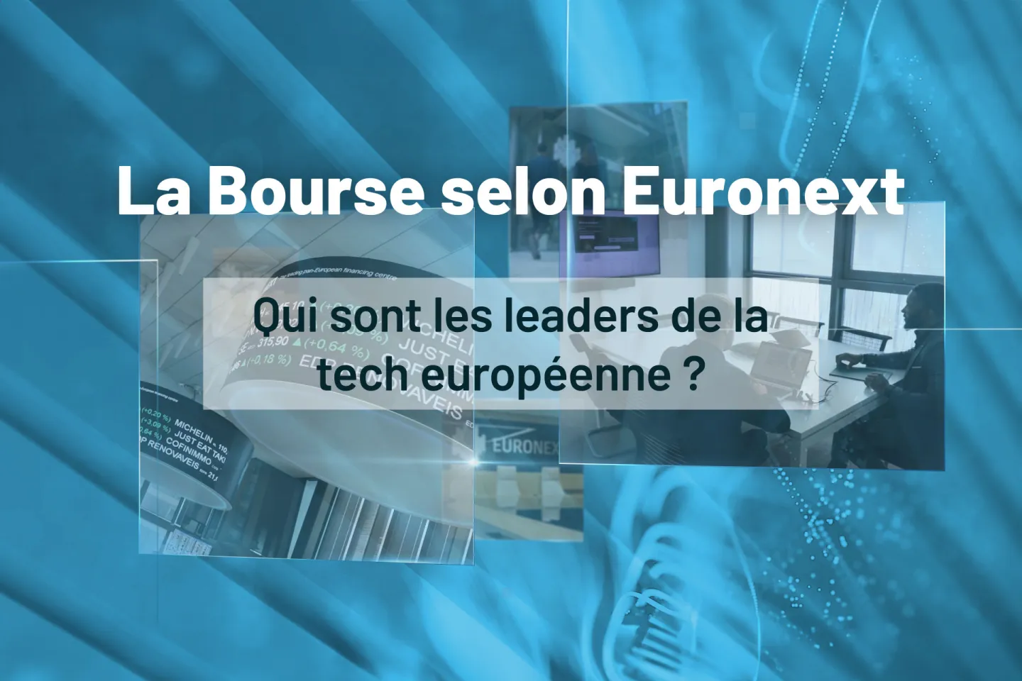 Qui sont les leaders de la tech européenne
