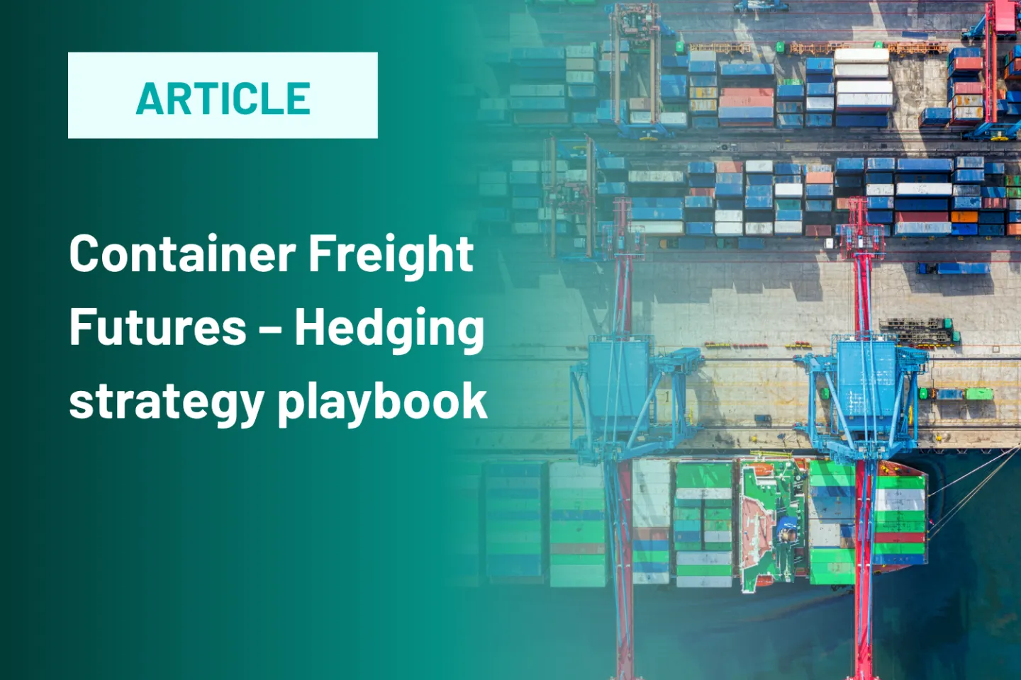 Introduction image for Five container freight hedging strategies every supply chain professional should know article