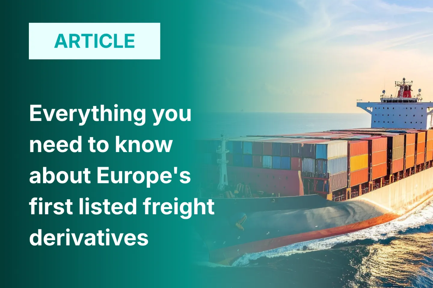 Thumbnail for educational article about "everything you need to know about Europe's first listed freight derivatives"