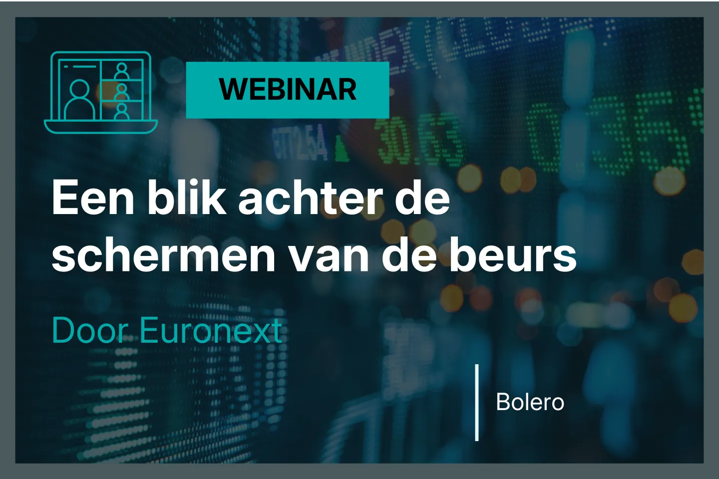 Aankondiging  Een blik achter de schermen van de beurs (door Euronext) webinar